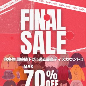 【ファイナルセール】過去最高ディスカウント&セール商品追加!! 2月21日〜 店頭・オンラインストア同時開催!!